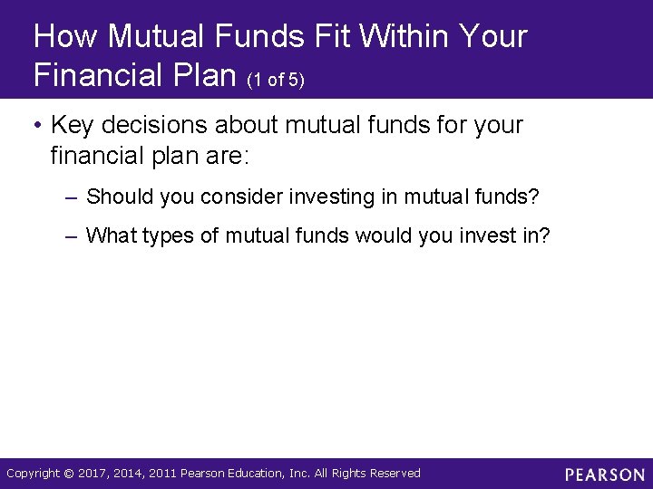 How Mutual Funds Fit Within Your Financial Plan (1 of 5) • Key decisions