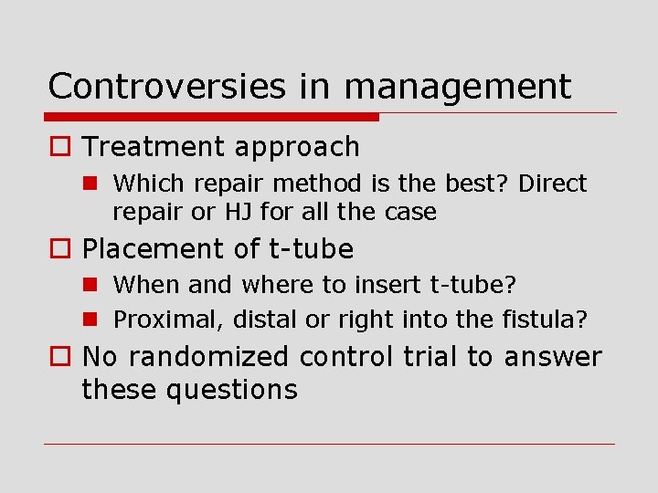 Controversies in management o Treatment approach n Which repair method is the best? Direct