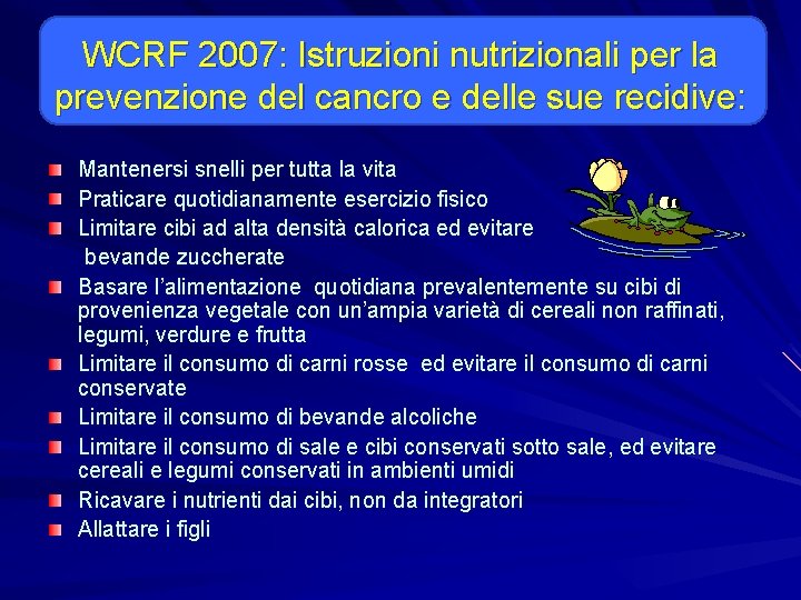 WCRF 2007: Istruzioni nutrizionali per la prevenzione del cancro e delle sue recidive: Mantenersi