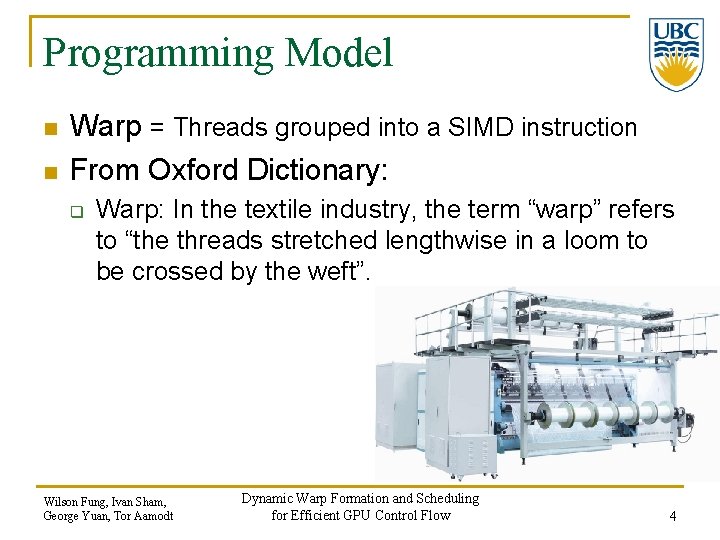 Programming Model n n Warp = Threads grouped into a SIMD instruction From Oxford