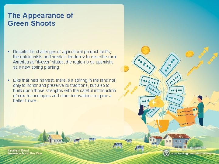 The Appearance of Green Shoots § Despite the challenges of agricultural product tariffs, the