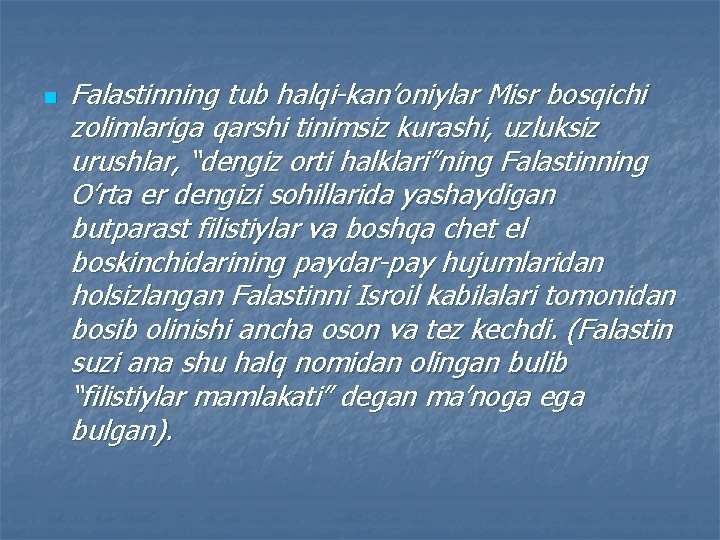 n Fаlаstinning tub hаlqi-kаn’оniylаr Misr bоsqichi zоlimlаrigа qаrshi tinimsiz kurаshi, uzluksiz urushlаr, “dеngiz оrti