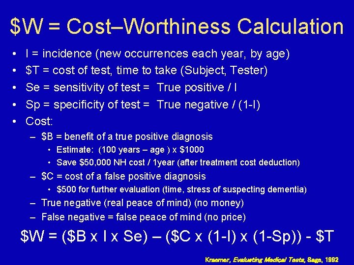 $W = Cost–Worthiness Calculation • • • I = incidence (new occurrences each year,