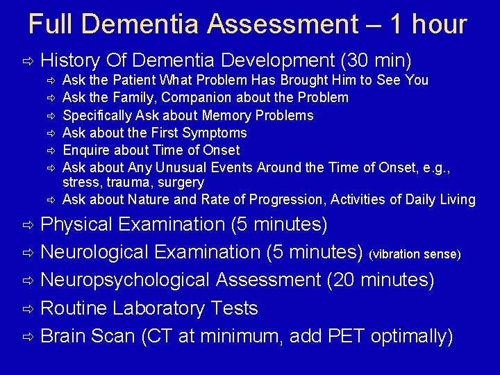 Full Dementia Assessment – 1 hour ð History Of Dementia Development (30 min) ð