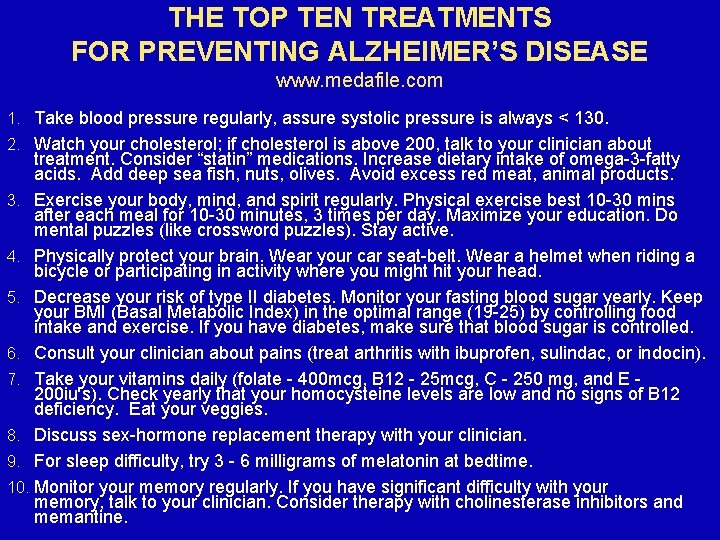 THE TOP TEN TREATMENTS FOR PREVENTING ALZHEIMER’S DISEASE www. medafile. com 1. Take blood