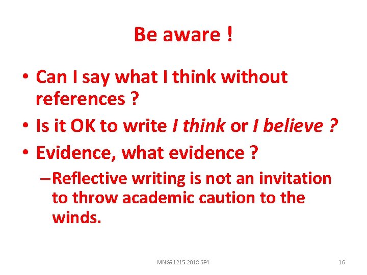 Be aware ! • Can I say what I think without references ? •