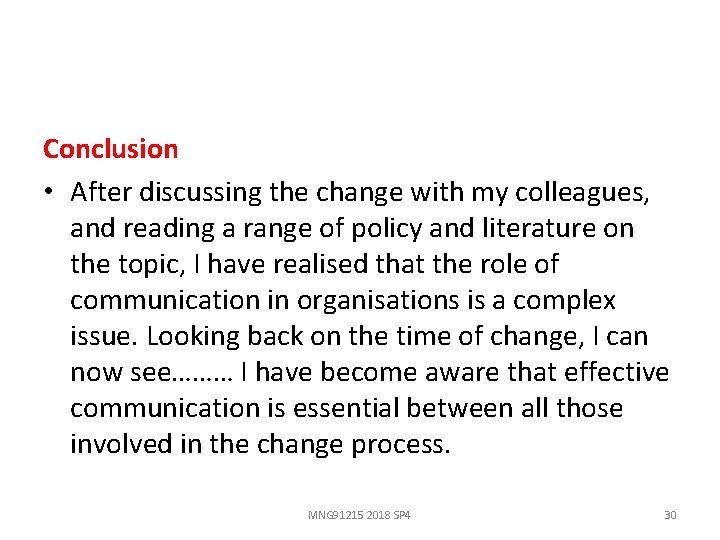 Conclusion • After discussing the change with my colleagues, and reading a range of