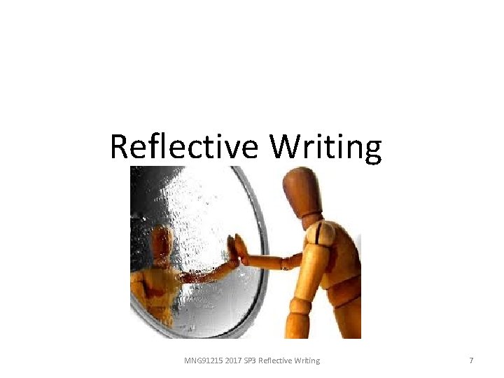 Reflective Writing MNG 91215 2017 SP 3 Reflective Writing 7 