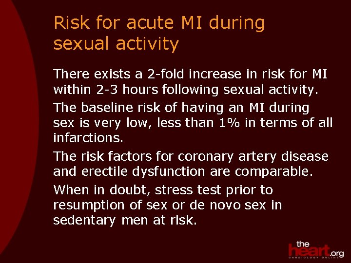 Risk for acute MI during sexual activity There exists a 2 -fold increase in