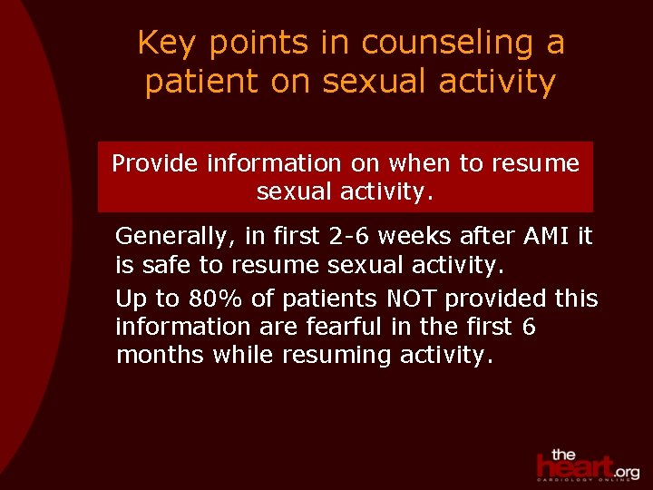 Key points in counseling a patient on sexual activity Provide information on when to