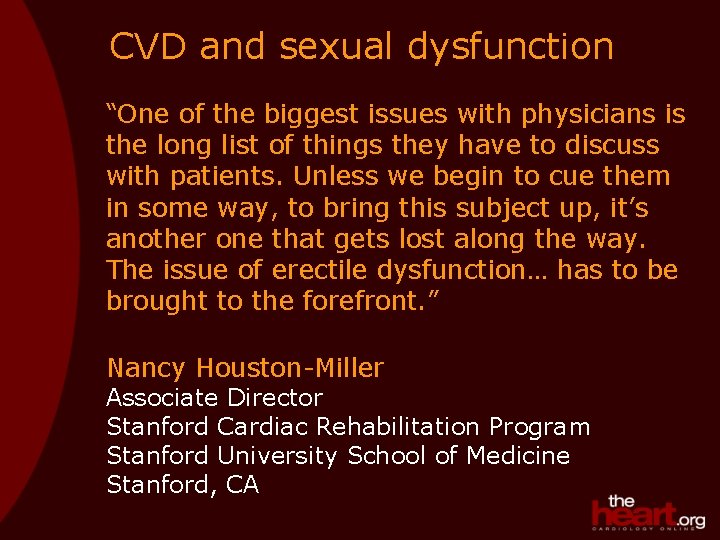 CVD and sexual dysfunction “One of the biggest issues with physicians is the long