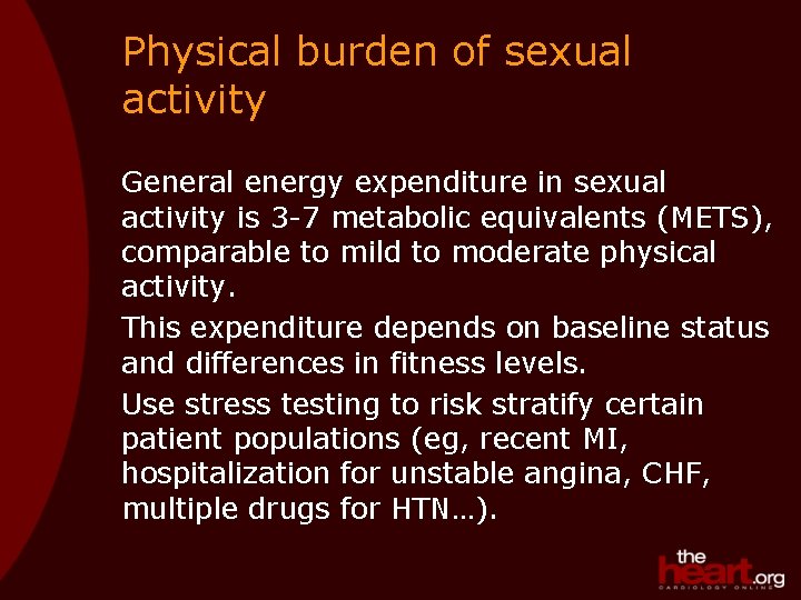 Physical burden of sexual activity General energy expenditure in sexual activity is 3 -7