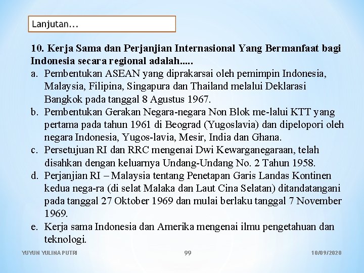 10. Kerja Sama dan Perjanjian Internasional Yang Bermanfaat bagi Indonesia secara regional adalah. .