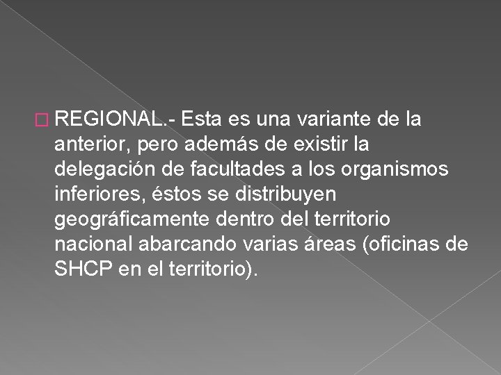 � REGIONAL. - Esta es una variante de la anterior, pero además de existir