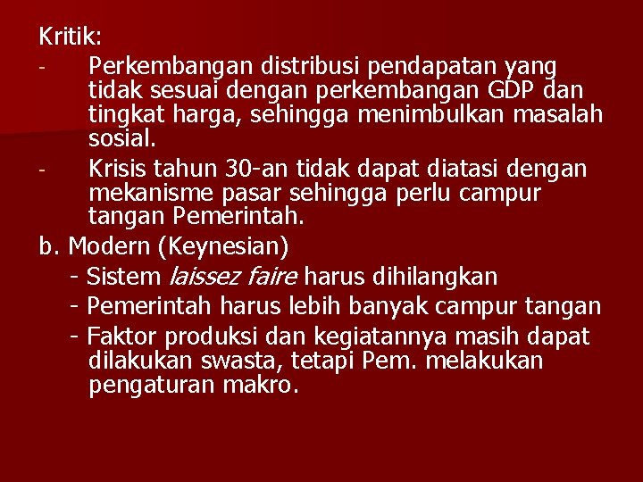 Kritik: Perkembangan distribusi pendapatan yang tidak sesuai dengan perkembangan GDP dan tingkat harga, sehingga