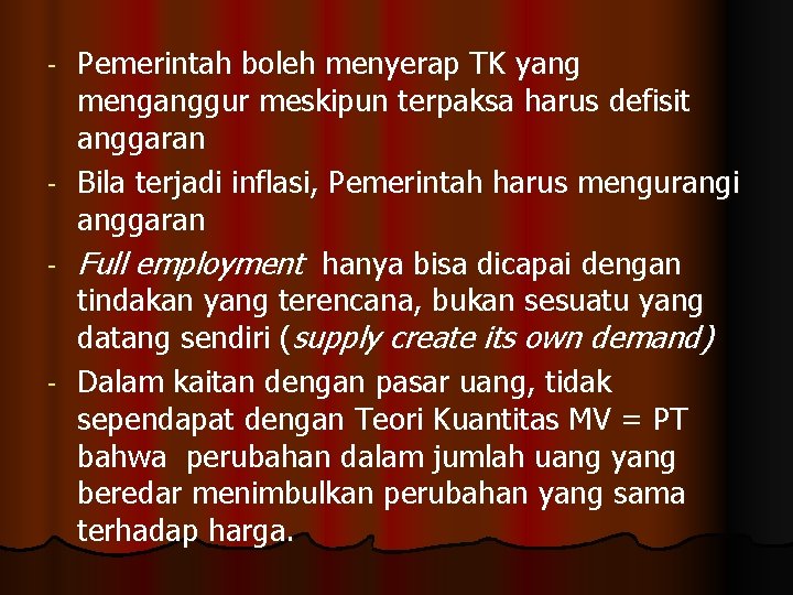 Pemerintah boleh menyerap TK yang menganggur meskipun terpaksa harus defisit anggaran - Bila terjadi