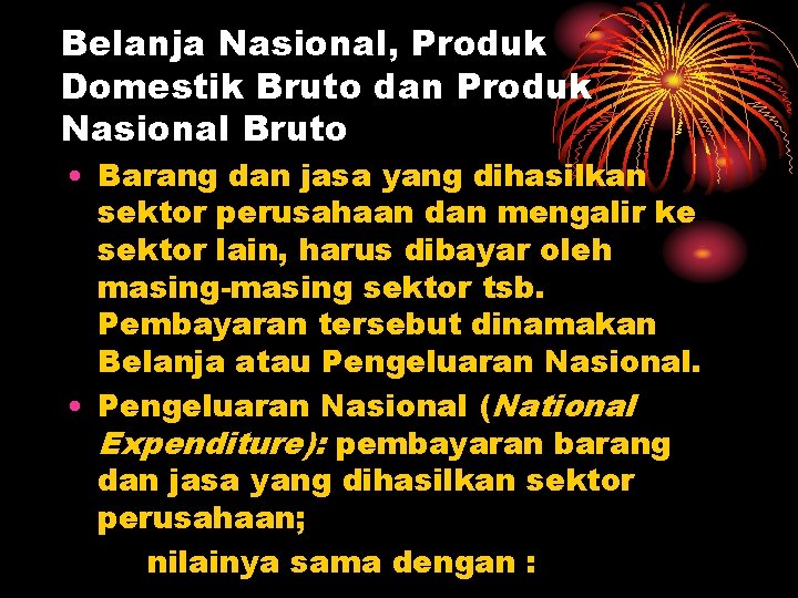 Belanja Nasional, Produk Domestik Bruto dan Produk Nasional Bruto • Barang dan jasa yang