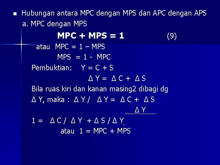 n Hubungan antara MPC dengan MPS dan APC dengan APS a. MPC dengan MPS n Hubungan antara MPC dengan MPS dan APC dengan APS a. MPC dengan MPS