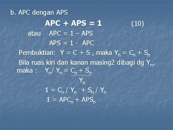 b. APC dengan APS APC + APS = 1 atau (10) APC = 1 b. APC dengan APS APC + APS = 1 atau (10) APC = 1