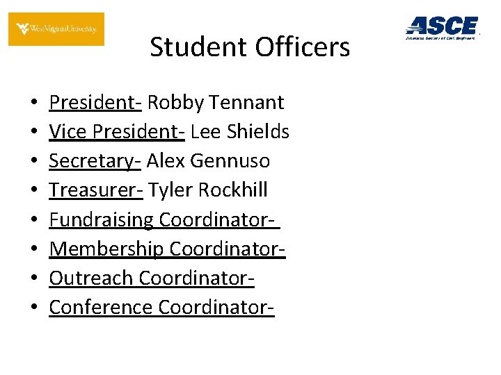 Student Officers • • President- Robby Tennant Vice President- Lee Shields Secretary- Alex Gennuso