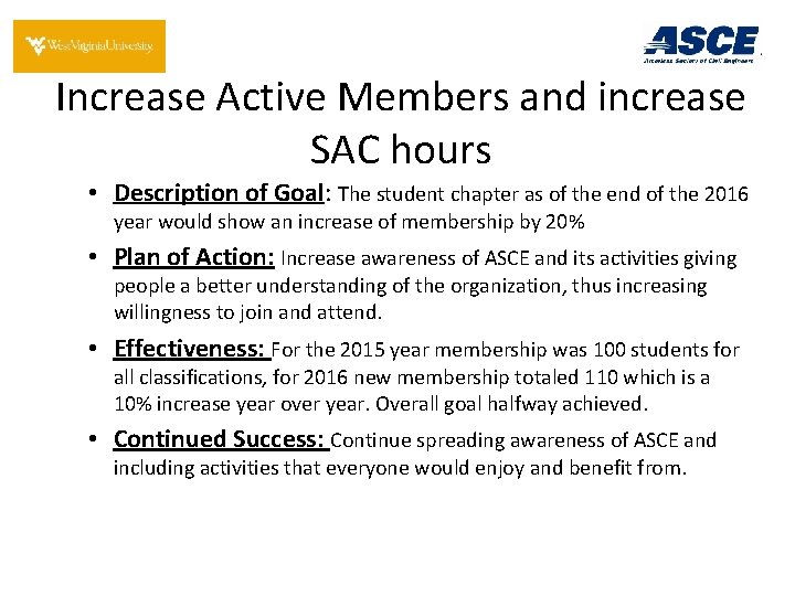 Increase Active Members and increase SAC hours • Description of Goal: The student chapter