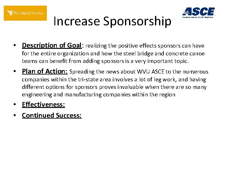 Increase Sponsorship • Description of Goal: realizing the positive effects sponsors can have for