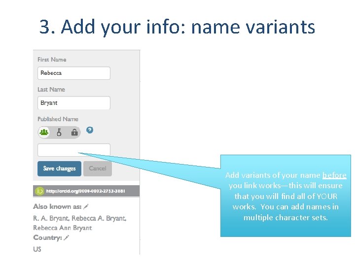 3. Add your info: name variants Add variants of your name before you link