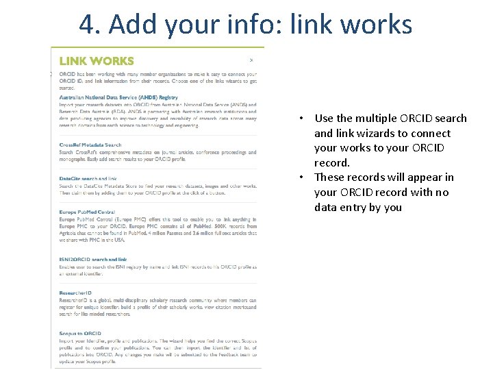 4. Add your info: link works • Use the multiple ORCID search and link