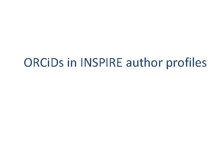 ORCi. Ds in INSPIRE author profiles 