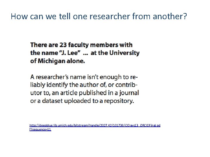 How can we tell one researcher from another? http: //deepblue. lib. umich. edu/bitstream/handle/2027. 42/101738/CIDays