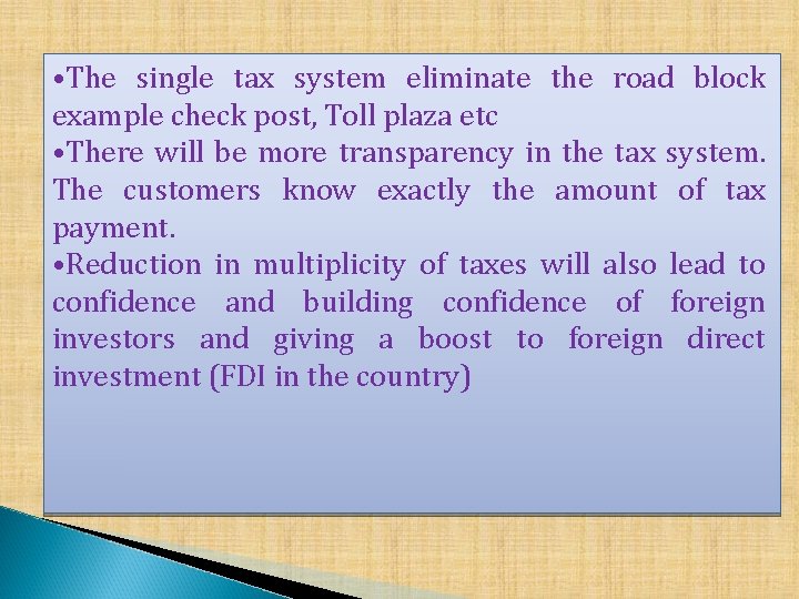  • The single tax system eliminate the road block example check post, Toll