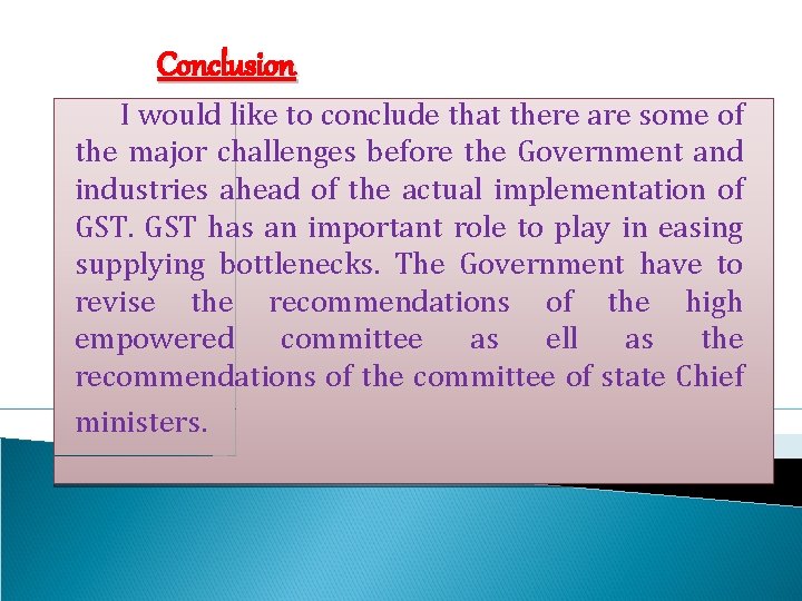 Conclusion I would like to conclude that there are some of the major challenges