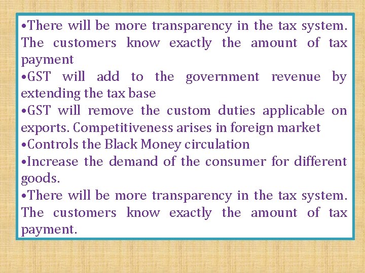  • There will be more transparency in the tax system. The customers know