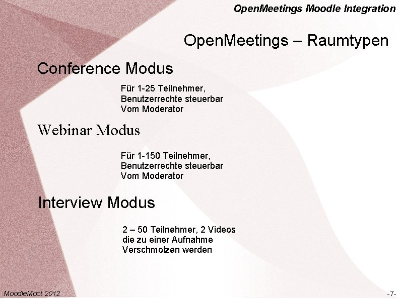 Open. Meetings Moodle Integration Open. Meetings – Raumtypen Conference Modus Für 1 -25 Teilnehmer,