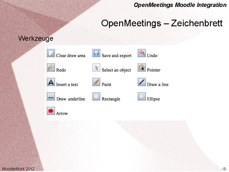 Open. Meetings Moodle Integration Open. Meetings – Zeichenbrett Werkzeuge Moodle. Moot 2012 -9 -