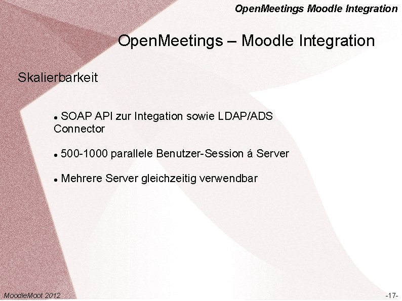 Open. Meetings Moodle Integration Open. Meetings – Moodle Integration Skalierbarkeit SOAP API zur Integation