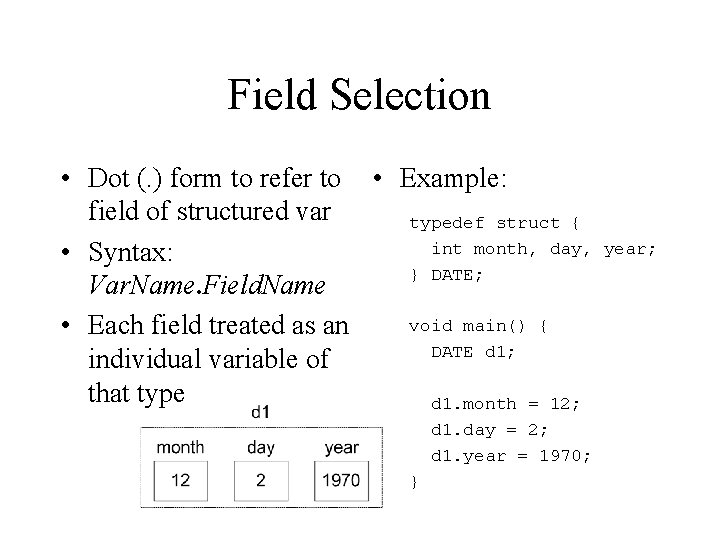 Field Selection • Dot (. ) form to refer to • Example: field of
