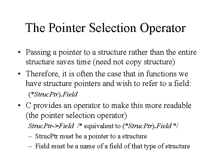 The Pointer Selection Operator • Passing a pointer to a structure rather than the