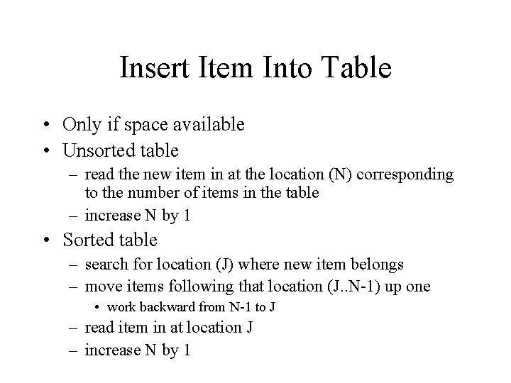 Insert Item Into Table • Only if space available • Unsorted table – read