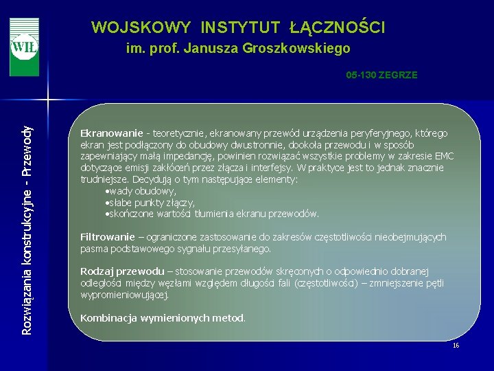 WOJSKOWY INSTYTUT ŁĄCZNOŚCI im. prof. Janusza Groszkowskiego Rozwiązania konstrukcyjne - Przewody 05 -130 ZEGRZE