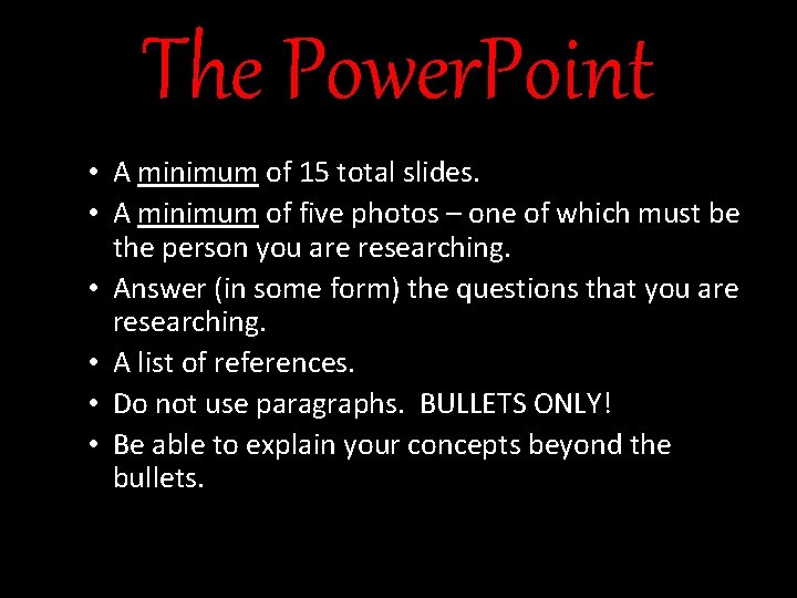 The Power. Point • A minimum of 15 total slides. • A minimum of