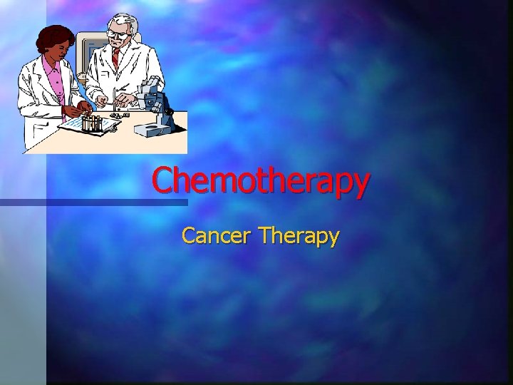 Chemotherapy Cancer Therapy 