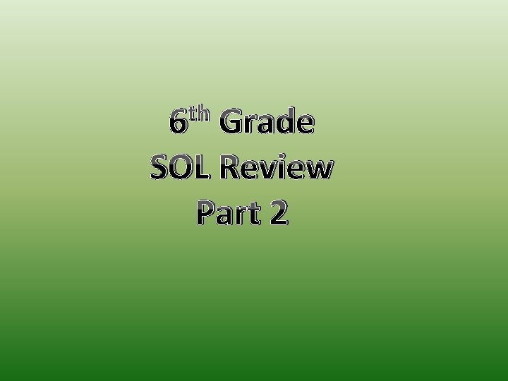 th 6 Grade SOL Review Part 2 