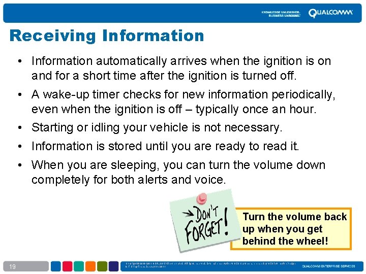 Receiving Information • Information automatically arrives when the ignition is on and for a