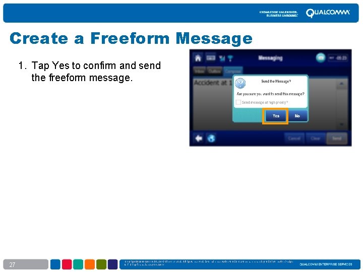 Create a Freeform Message 1. Tap Yes to confirm and send the freeform message.