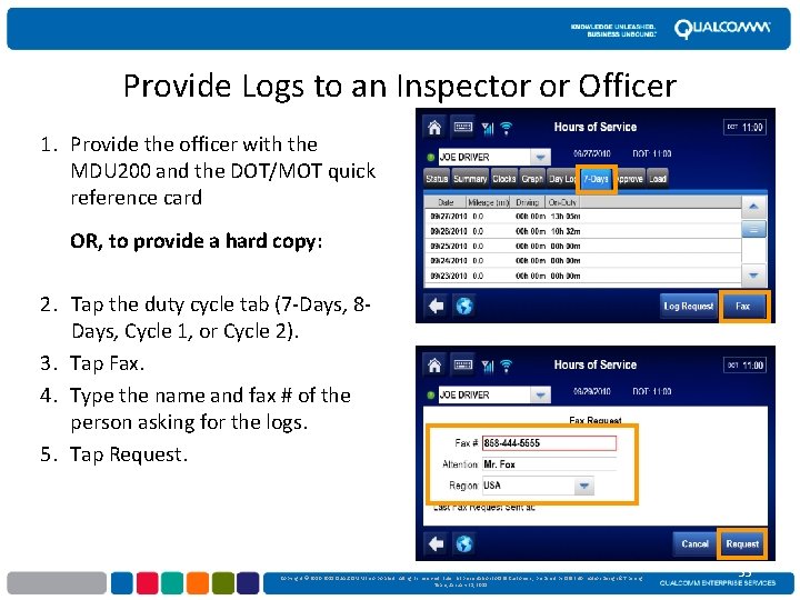 Provide Logs to an Inspector or Officer 1. Provide the officer with the MDU