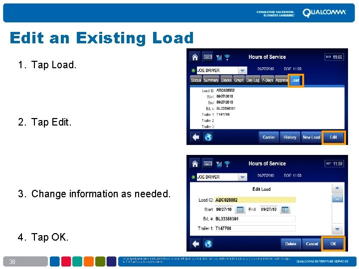 Edit an Existing Load 1. Tap Load. 2. Tap Edit. 3. Change information as