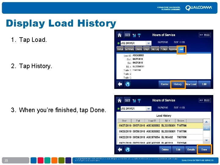 Display Load History 1. Tap Load. 2. Tap History. 3. When you’re finished, tap