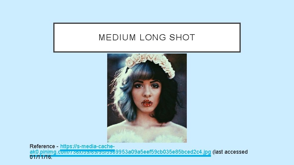 MEDIUM LONG SHOT Reference - https: //s-media-cacheak 0. pinimg. com/736 x/59/69/95/5969953 a 09 a MEDIUM LONG SHOT Reference - https: //s-media-cacheak 0. pinimg. com/736 x/59/69/95/5969953 a 09 a