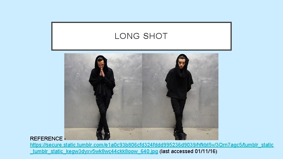 LONG SHOT REFERENCE https: //secure. static. tumblr. com/e 1 a 0 c 93 b LONG SHOT REFERENCE https: //secure. static. tumblr. com/e 1 a 0 c 93 b